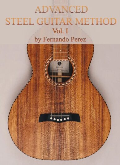 Advanced Steel Guitar Method Vol.1 by Fernando Perez