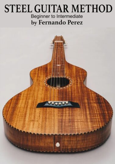 Steel Guitar Method, Beginner to Intermediate by Fernando Perez
